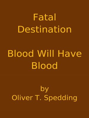 cover image of Fatal Destination--Blood Will Have Blood